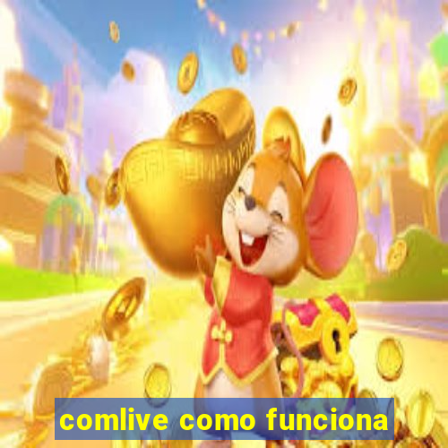 comlive como funciona